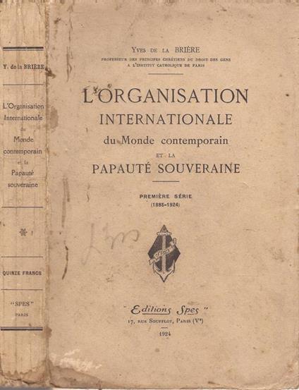 L' Organisation International du Monde contemporain. et la papauté souveraine - copertina