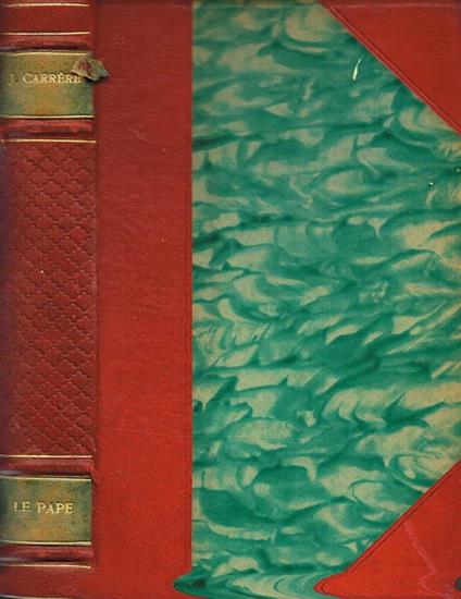 Le Pape. Rome Eternelle. Pierre Et Cesar. Canossa. Dante. Charles-Quint. Napoleon. La Question Romaine - copertina