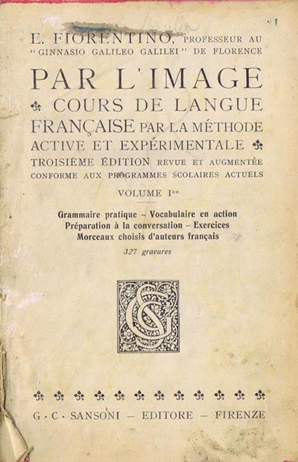 Par L'Image (Volume I). Cours de Langue Francaise par la Méthode Active et Experimentale - Evelina Fiorentino - copertina