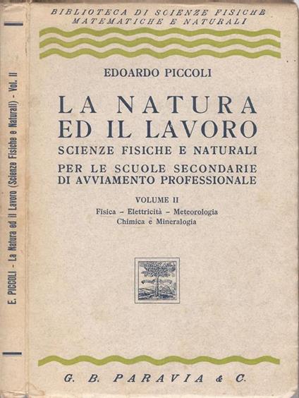La natura ed il lavoro. Scienze fisiche e naturali - Edoardo Piccoli - copertina