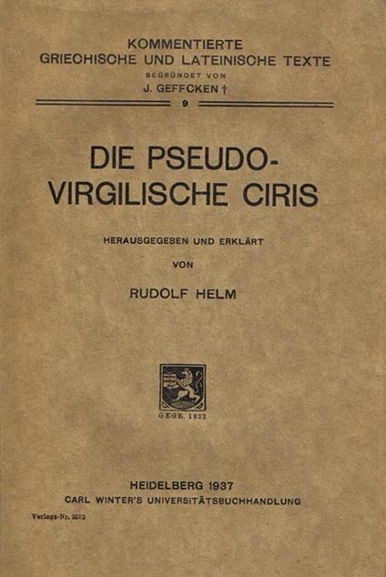 Die Pseudo Virgilische Ciris - Rudolf Helm - copertina