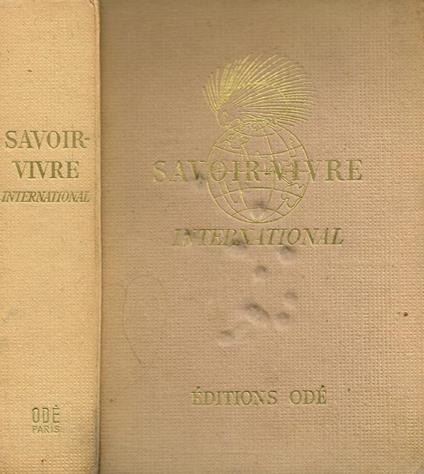 Savoir-Vivre International. Code De La Susceptibilitè Et Des Bons Usage à Travers Le Monde - copertina