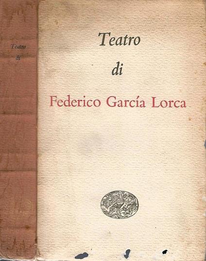 Teatro Di Federico Garcia Lorca - Federico García Lorca - copertina