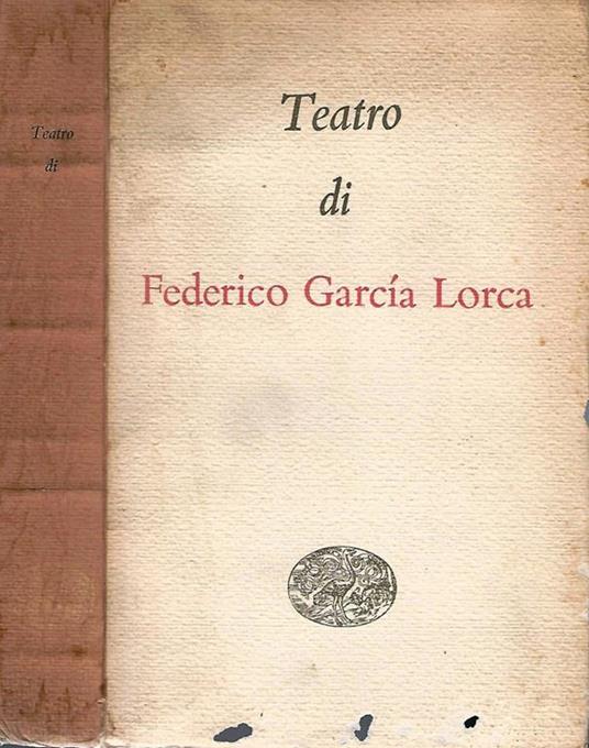 Teatro Di Federico Garcia Lorca - Federico García Lorca - copertina