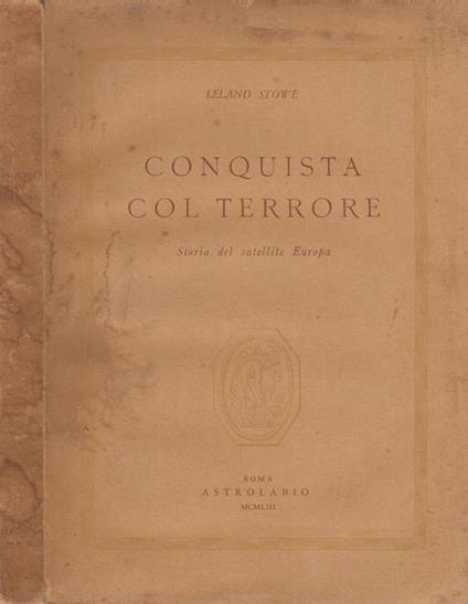 Conquista col terrore. Storia del satellite Europa - Leland Stowe - copertina