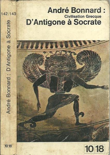 D'Antigone A Socrate - André Bonnard - copertina