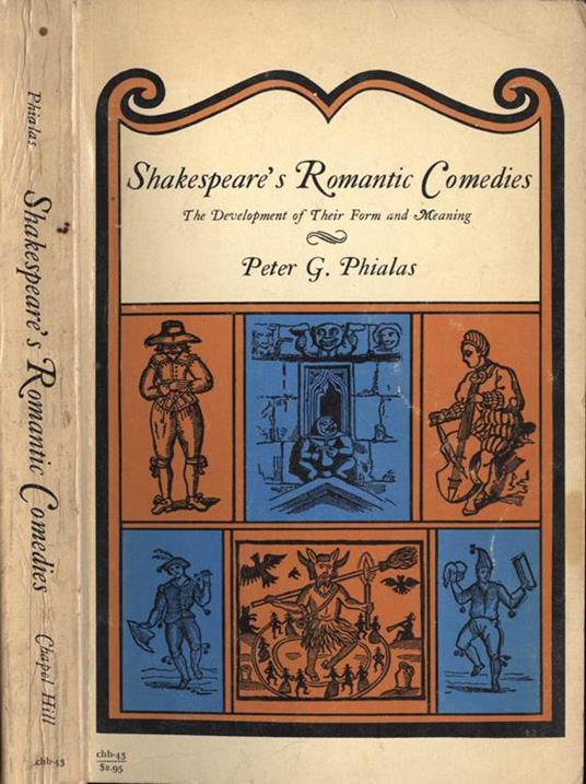 Shakespeare 's romantic comedies. The development of their form and meaning - copertina