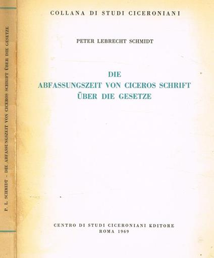 Die Abfassungszeit Von Ciceros Schrift Uber Die Gesetze - copertina