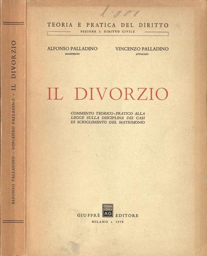 Il divorzio. Commento teorico. pratico alla legge sulla disciplina dei casi di scioglimento del matrimonio - copertina