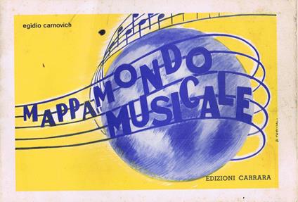 Mappamondo Musicale. 36 Melodie per Uno, Due Flauti Dolci in Do con e senza Ritmica Precedute da Esercizi Preparatori Progressivi - Egidio Carnovich - copertina