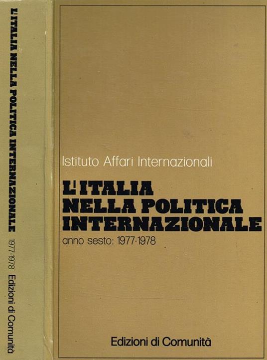 L' Italia Nella Politica Internazionale Anno Sesto 1977-1978 - copertina