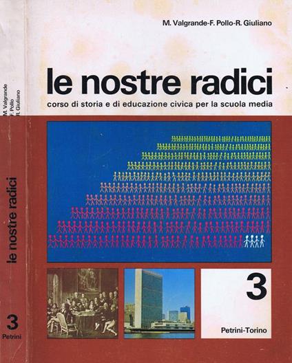 Le Nostre Radici (Volume 3). Corso di Storia e di Educazione Civica per la Scuola Media - copertina