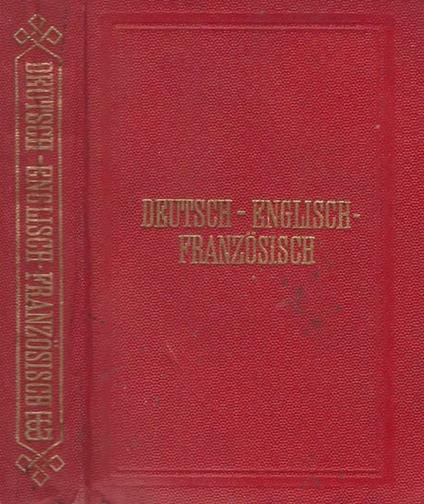 Neuestes Taschen. Worterbuch. Vol. III, Deutsch, English und Franzosisch - copertina