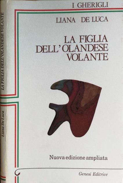 La Figlia Dell'Olandese Volante - Liana De Luca - copertina