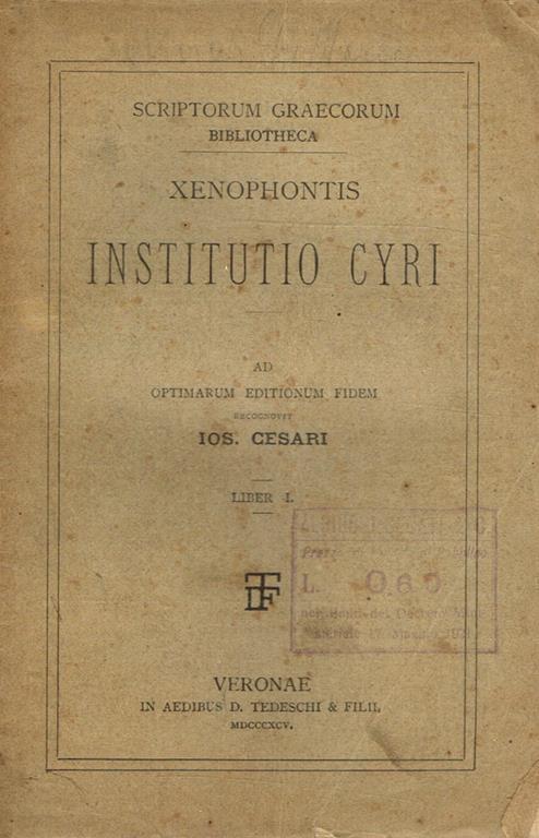 Institutio Cyri Liber I. Ad Optimarum Editionum Fidem Recognovit Ios.Cesari - Senofonte - copertina