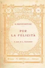 Per La Felicità. Dramma In Tre Atti