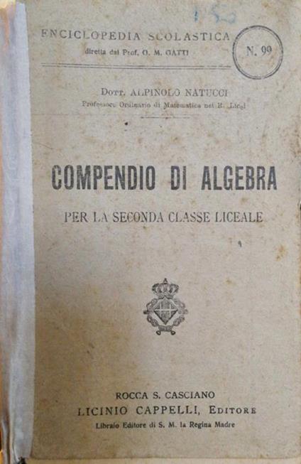 Compendio Di Algebra. Per La Seconda Classe Liceale - Alessandro Natucci - copertina