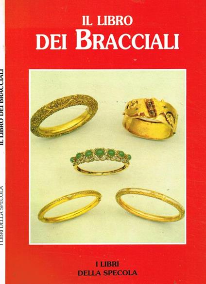 Il Libro Dei Bracciali. I Libri Della Specola - copertina