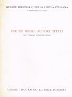 Grande Dizionario Della Lingua Italiana. Indice Degli Autori Citati Nei Volumi I-Ii-Iii-Iv-V-Vi-Vii