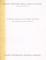 Grande Dizionario Della Lingua Italiana. Indice Degli Autori Citati Nei Volumi I-Ii-Iii-Iv-V-Vi-Vii-Viii-Ix