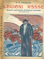 Legioni Rosse. Memorie Patriottiche Di Ricciotti Garibaldi