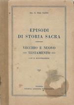 Episodi di Storia Sacra. Vecchio E Nuovo Testamento