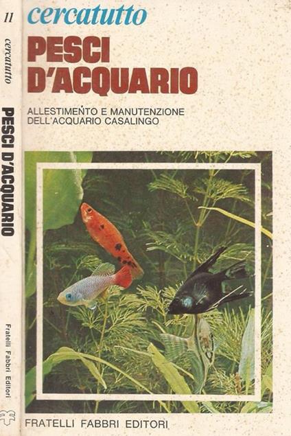 Pesci d'acquario. Allestimento E Manutenzione DelL'Acquario Casalingo - copertina