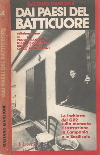 Dai paesi del Batticuore. Le Inchieste Del Gr2 Sulla Mancata Ricostruzione In Campania E Basilicata - Gaetano Manzione - copertina