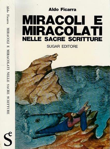 Miracoli e Miracolati nelle Sacre Scritture - Aldo Ficarra - copertina