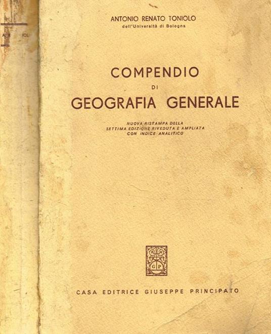 Compendio Di Geografia Generale - Antonio Renato Toniolo - copertina
