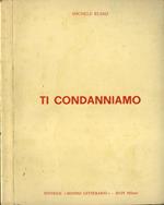 Ti condanniamo