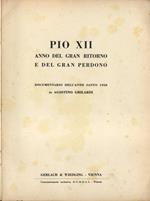 Pio XII. Anno del gran ritorno e del gran perdono. Documentario Dell'Anno Santo 1950