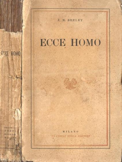 Ecce homo. Un Esame Della Vita E Dell'Opera Di Gesù Cristo - J. R. Seeley - copertina