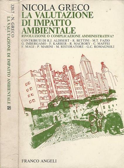 La valutazione di impatto ambientale. Rivoluzione O Complicazione Amministrativa? - Nicola Greco - copertina