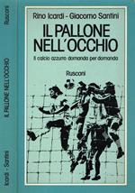 Il pallone nell'occhio. Il calcio azzurro domanda per domanda