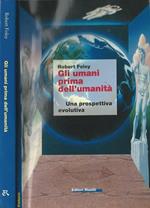 Gli umani prima dell'umanità. Una prospettiva evolutiva