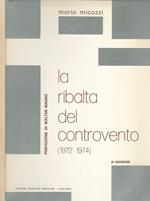 La ribalta del controvento. (1972-1974)