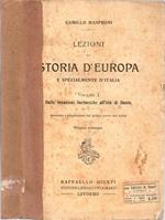 Lezioni di storia d'Europa e specialmente d'Italia. Volume I: Dalle invasioni barbariche all'età di Dante. Secondo i programmi del primo corso dei Licei. Ottava edizione