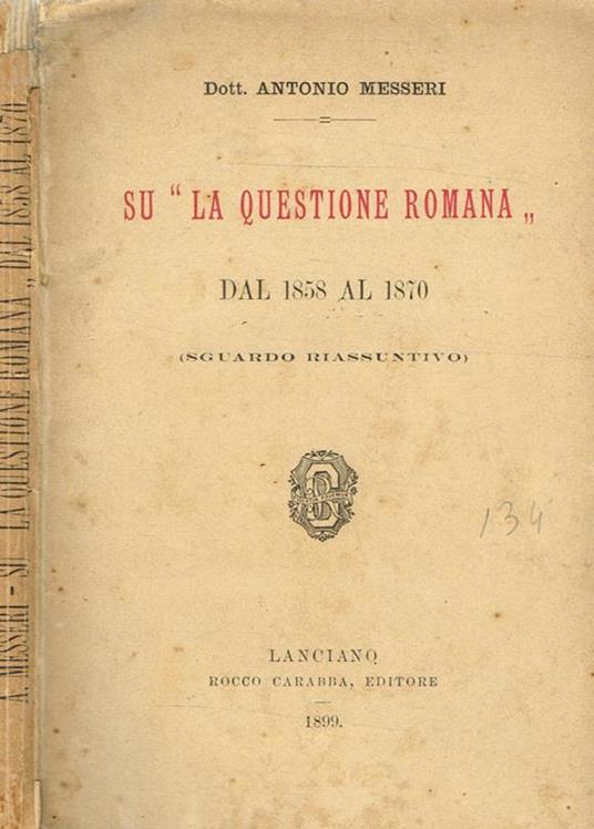 Su La questione romana dal 1858 al 1870. Sguardo riassuntivo - Antonio Messeri - copertina