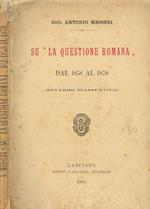 Su La questione romana dal 1858 al 1870. Sguardo riassuntivo