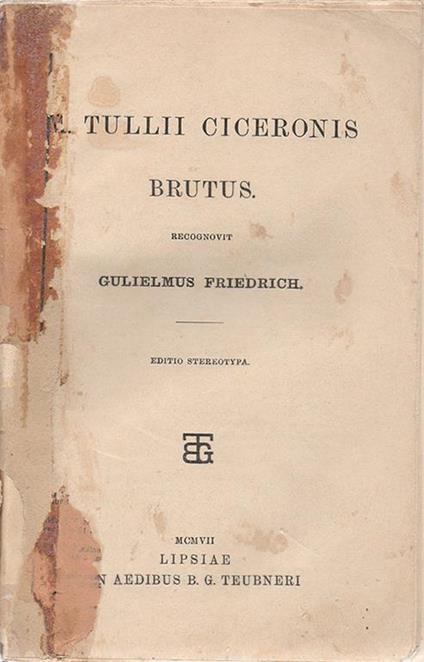 M. Tullii Ciceronis. Brutus. Recognovit Gulielmus Friedrich. Editio stereotypa - M. Tullio Cicerone - copertina