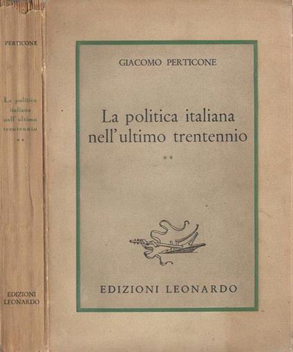 La politica italiana nell'ultimo trentennio Vol II - Giacomo Perticone - copertina