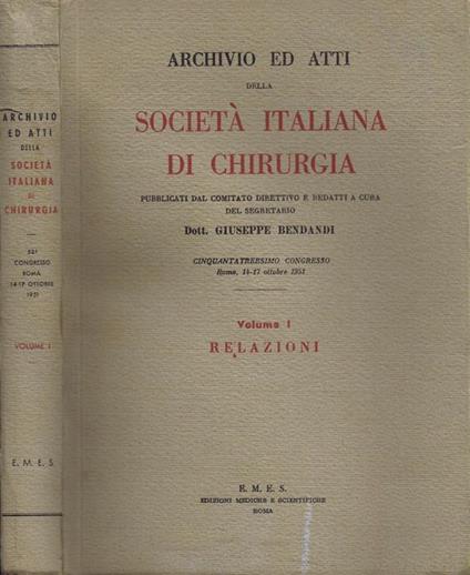 Archivio ed Atti della Società Italiana di Chirurgia (Vol. I). Relazioni - Giuseppe Bendandi - copertina