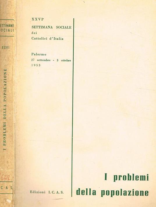 I problemi della popolazione. Xxvi Settimana Sociale Dei Cattolici D'Italia. Palermo 27 Settembre-3 Ottobre 1953 - copertina