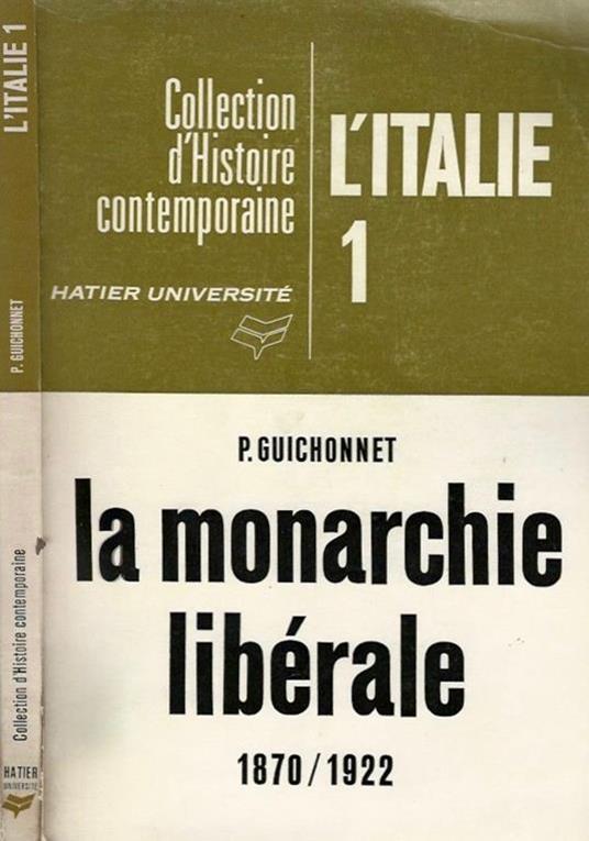 Histoire de Italie. 1 la monarchie libérale - P. Guichonnet - copertina