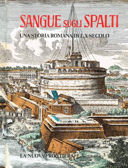 Sangue sugli spalti. Una storia romana del X secolo - copertina