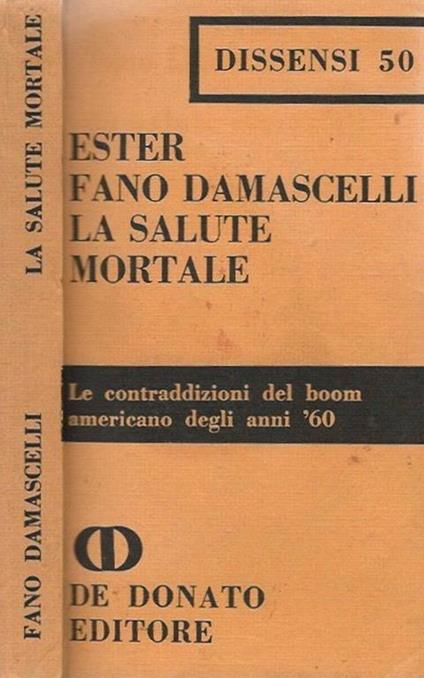 La salute mortale. Le contraddizioni del boom americano degli anni '60 - Ester Fano Damascelli - copertina
