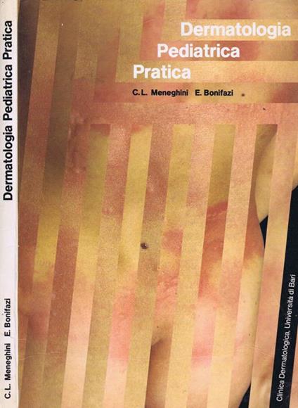 Dermatologia Pediatrica Pratica di: C. L. Meneghini - copertina