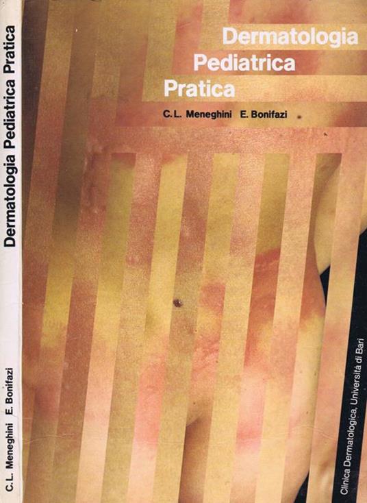 Dermatologia Pediatrica Pratica di: C. L. Meneghini - copertina