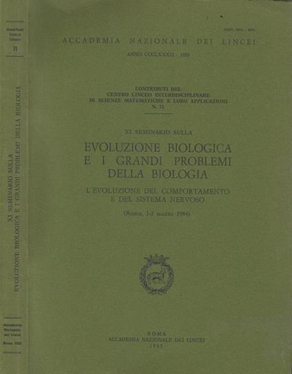 XI Seminario sulla Evoluzione Biologica e i grandi problemi della Biologia. L'evoluzione del comportamento e del sistema nervoso (Roma, 1-3 marzo 1984) - copertina